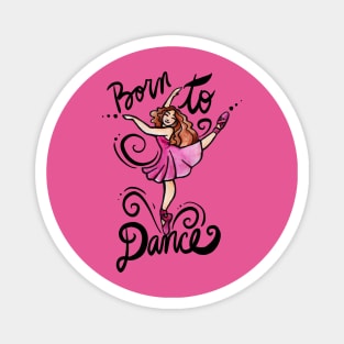 Born to DANCE Magnet